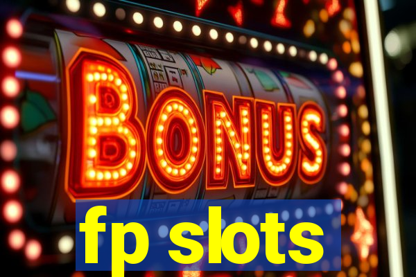 fp slots